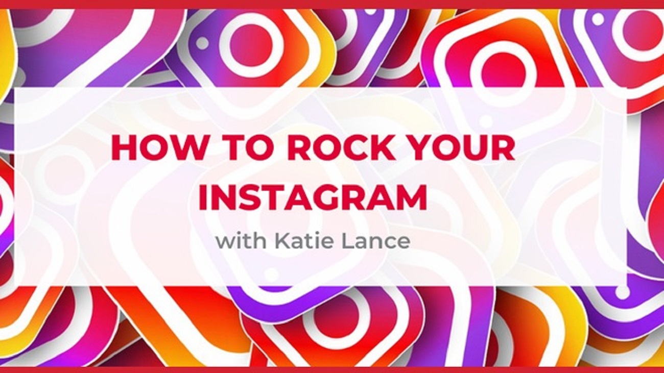 How to Rock Your Instagram Webinar with Katie Lance