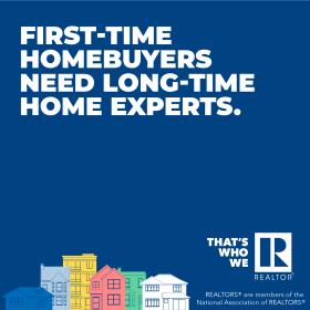 First-Time Homebuyers Need Long-Time Home Experts 